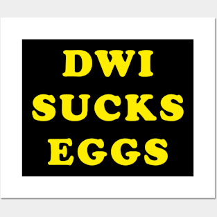 D.W.I. SUCKS EGGS Posters and Art